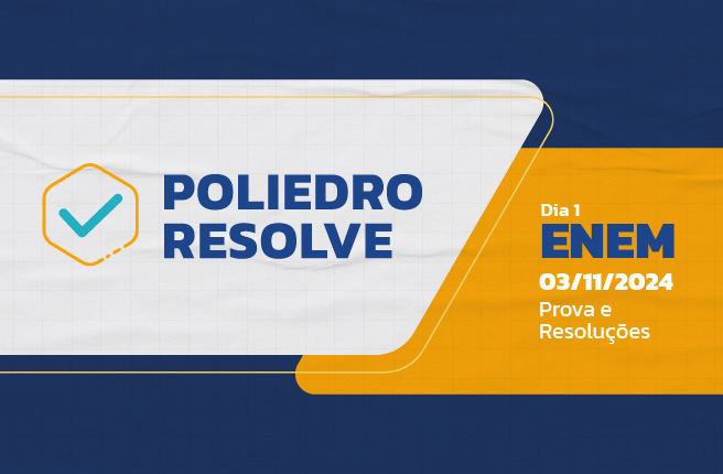 Poliedro Resolve Resolução - Enem Dia 1 - 2024